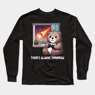 Cute Bear There's Always Tomorrow Long Sleeve T-Shirt